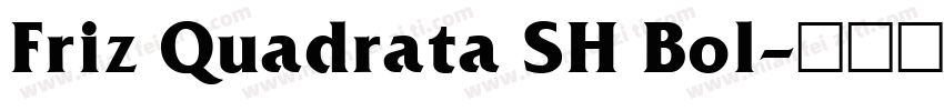 Friz Quadrata SH Bol字体转换
